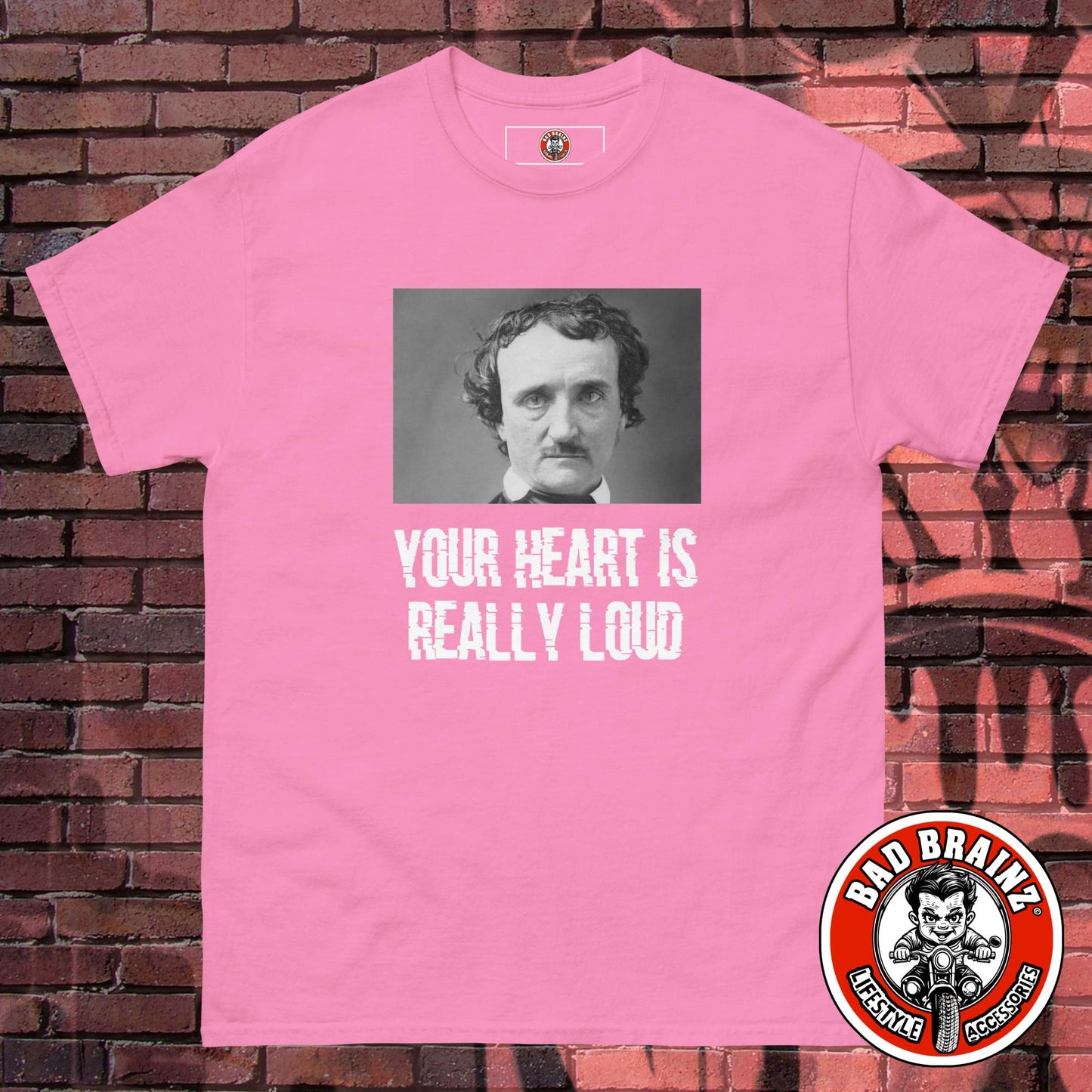 Edgar Allen Poe - Your Heart is Really Loud t-shirt