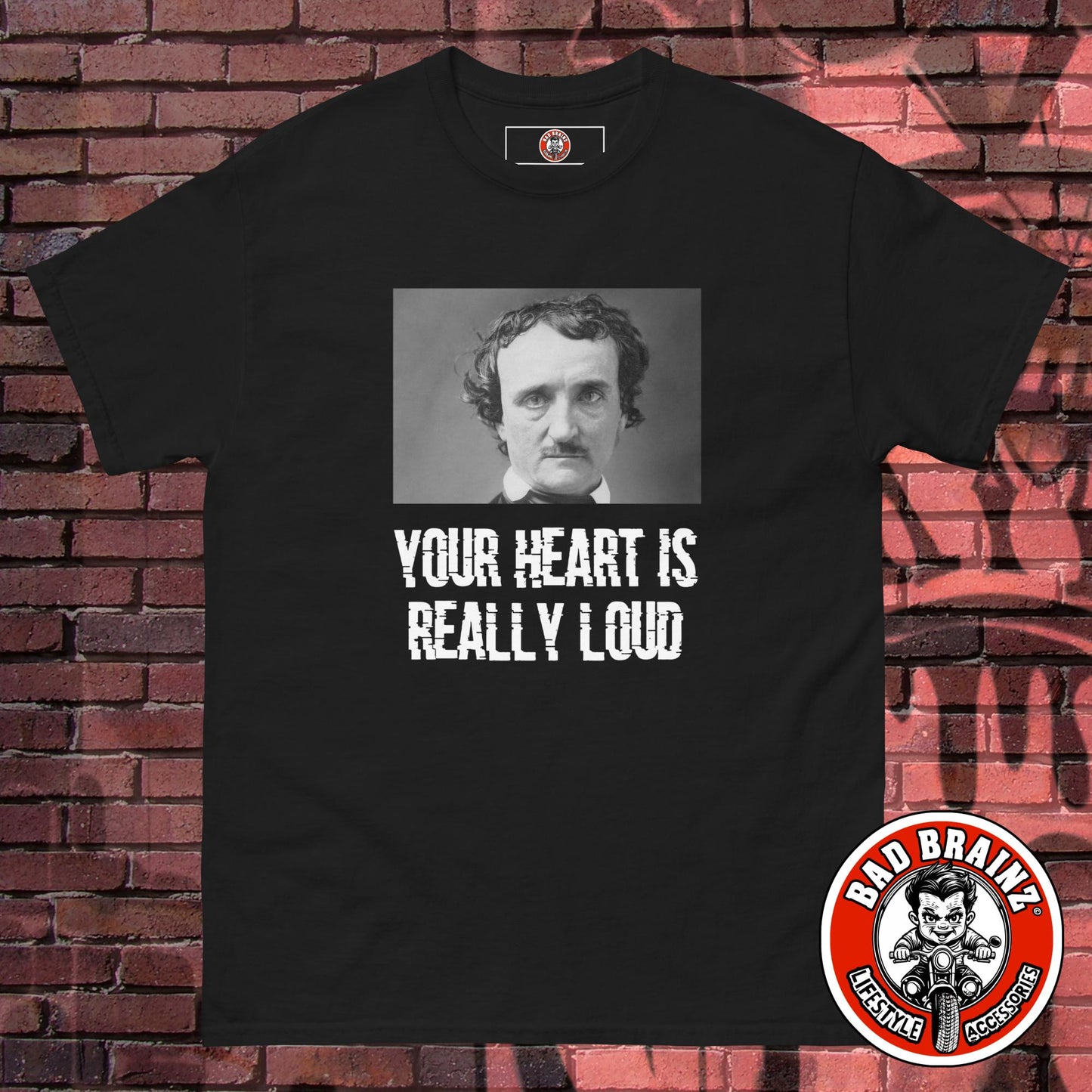 Edgar Allen Poe - Your Heart is Really Loud t-shirt