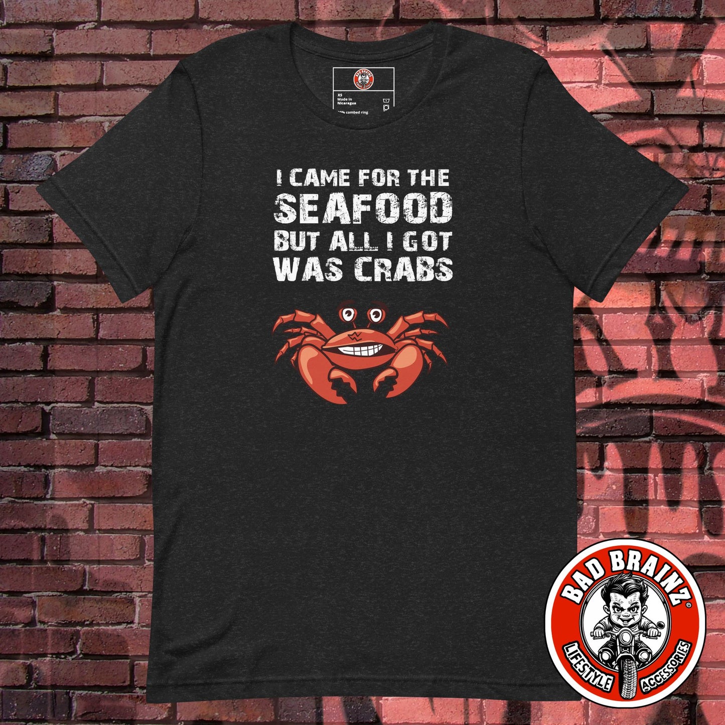 I came for the SEAFOOD, but all I got was CRABS t-shirt