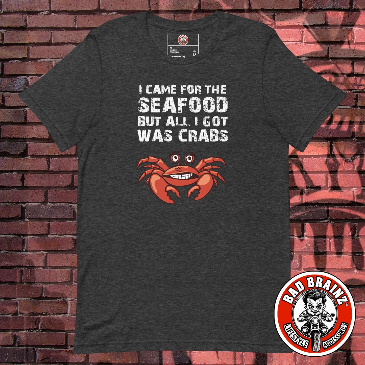 I came for the SEAFOOD, but all I got was CRABS t-shirt