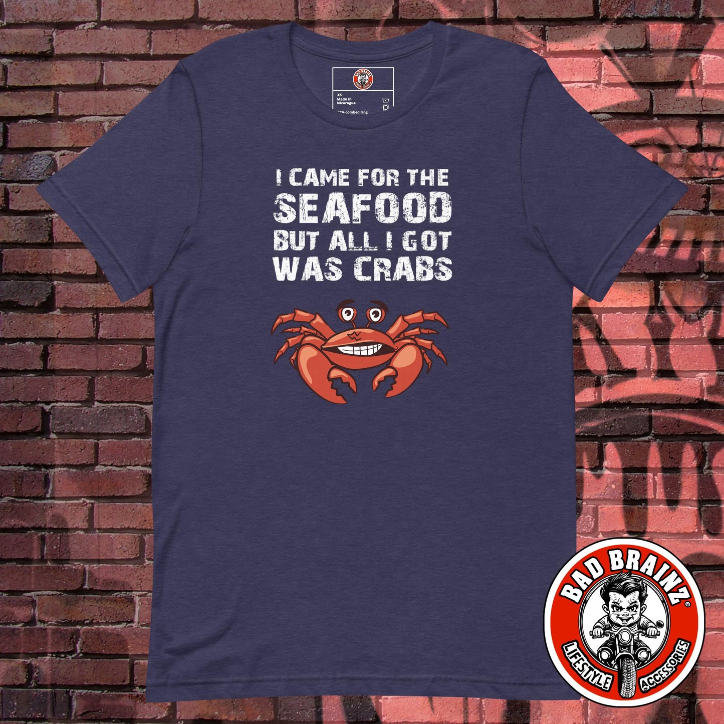 I came for the SEAFOOD, but all I got was CRABS t-shirt