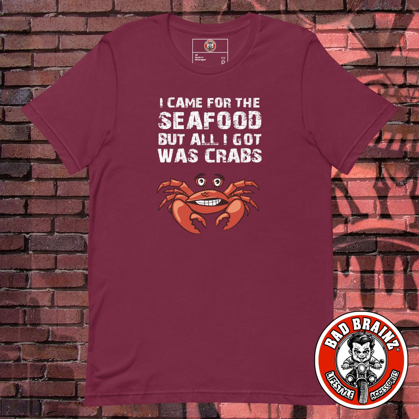 I came for the SEAFOOD, but all I got was CRABS t-shirt